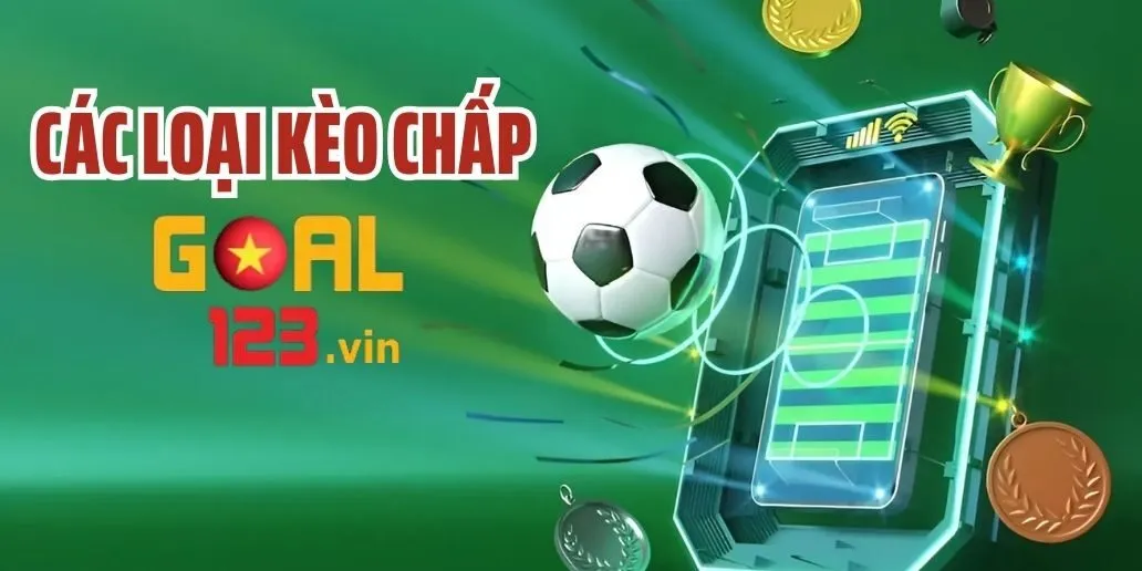 Các Loại Kèo Chấp - Hướng Dẫn Chi Tiết Từ A Đến Z Cho Dân Cá Cược