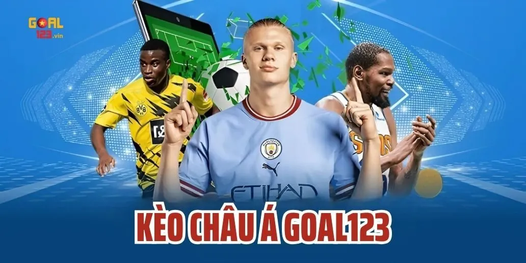 Kèo Châu Á Goal123 - Kèo Cá Cược Thể Thao Hấp Dẫn Nhất